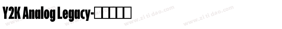 Y2K Analog Legacy字体转换